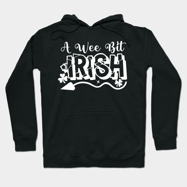 A Wee Bit Irish. Saint Paddy Day Hoodie by Vooble